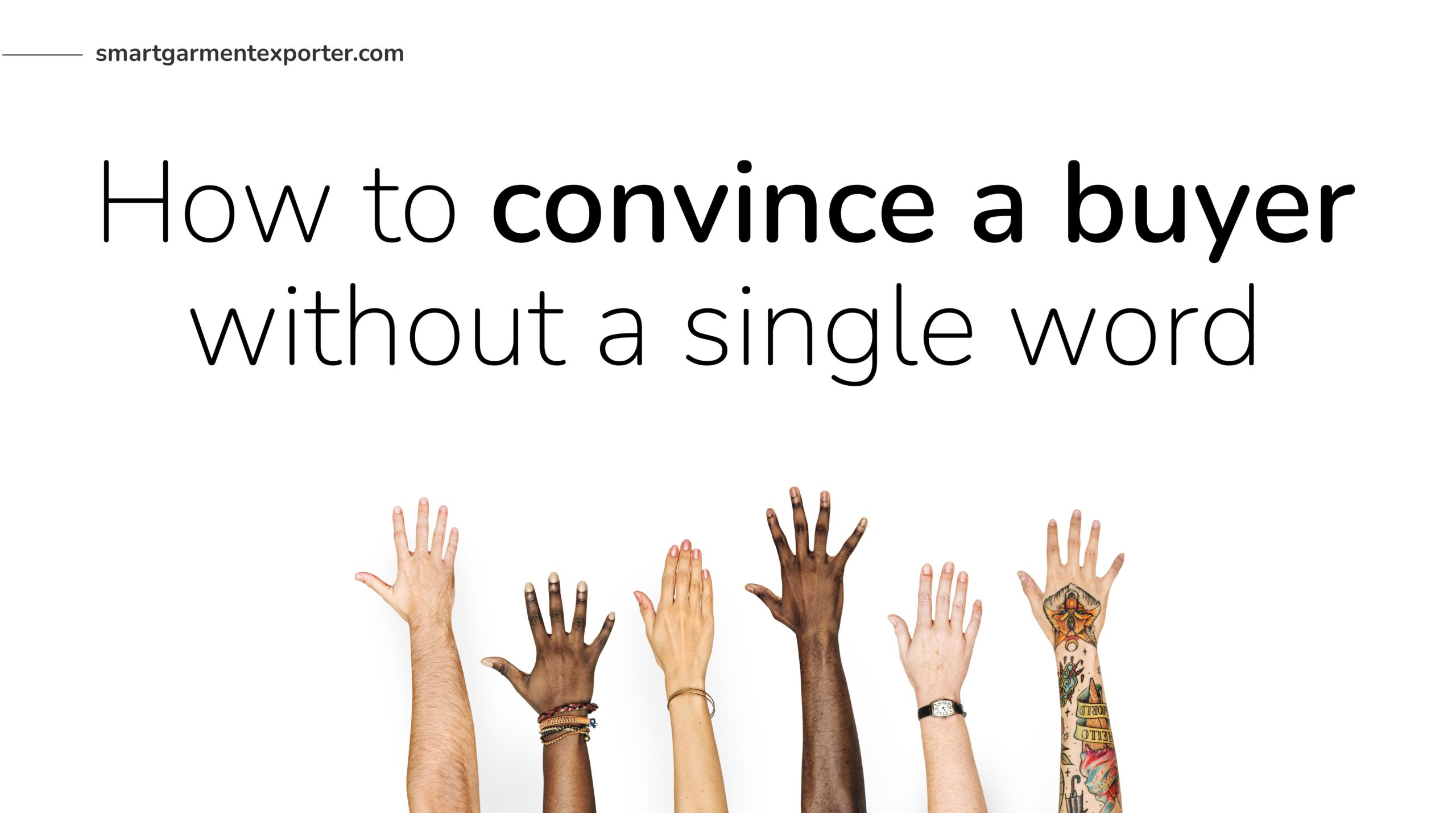 How to convince and convert a buyer without a single word