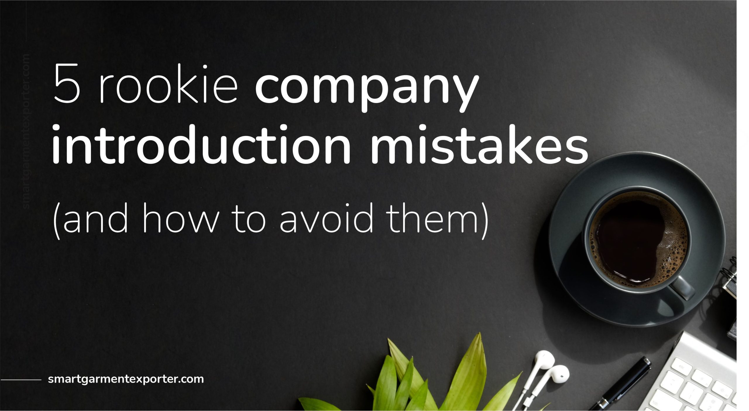 5 rookie company introduction mistakes in the textile industry (and how to avoid them)