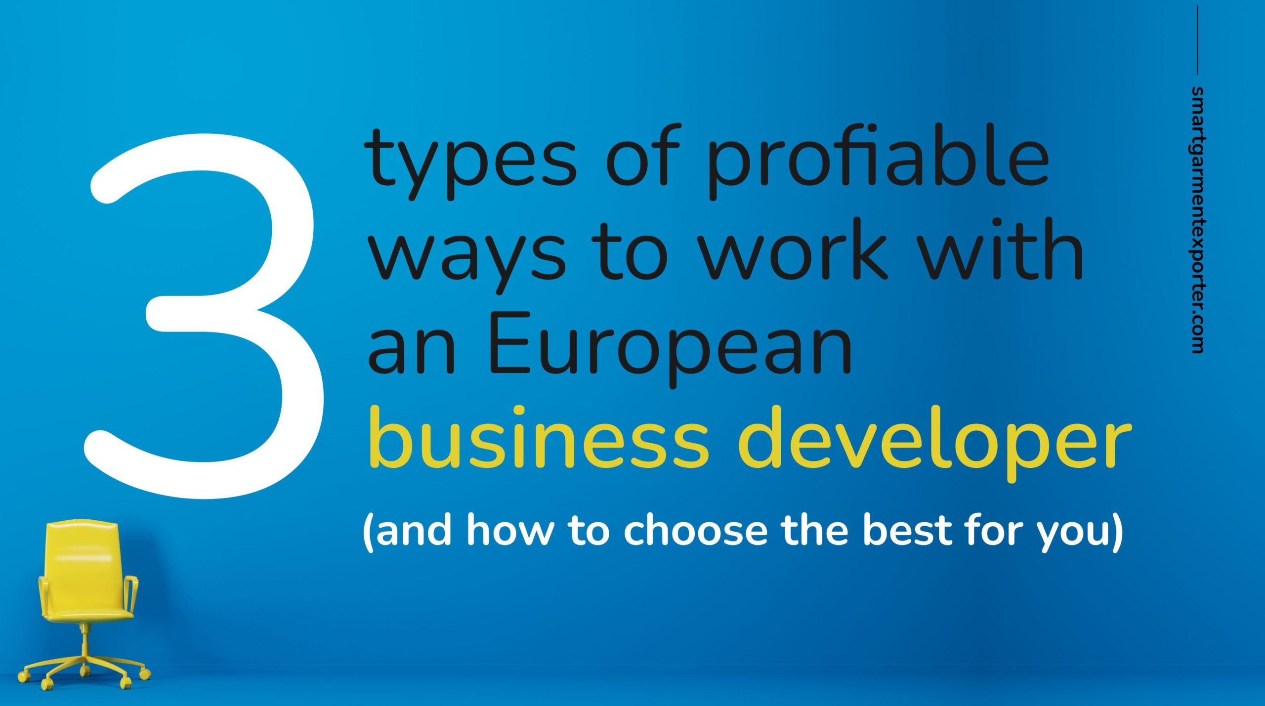 3 types of profitable ways to work with an European business developer (and how to choose the best for your business)