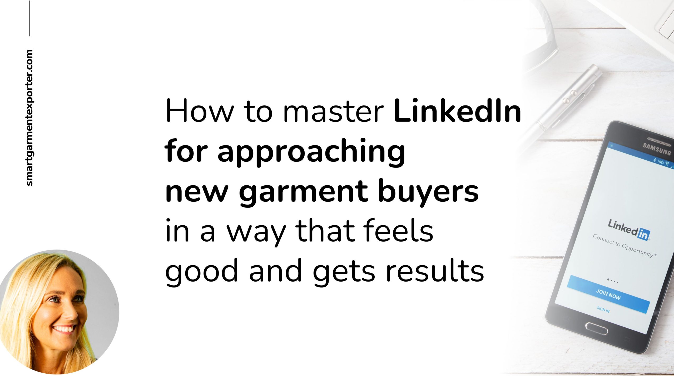 How to master LinkedIn for approaching new garment buyers in a way that feels good and gets results