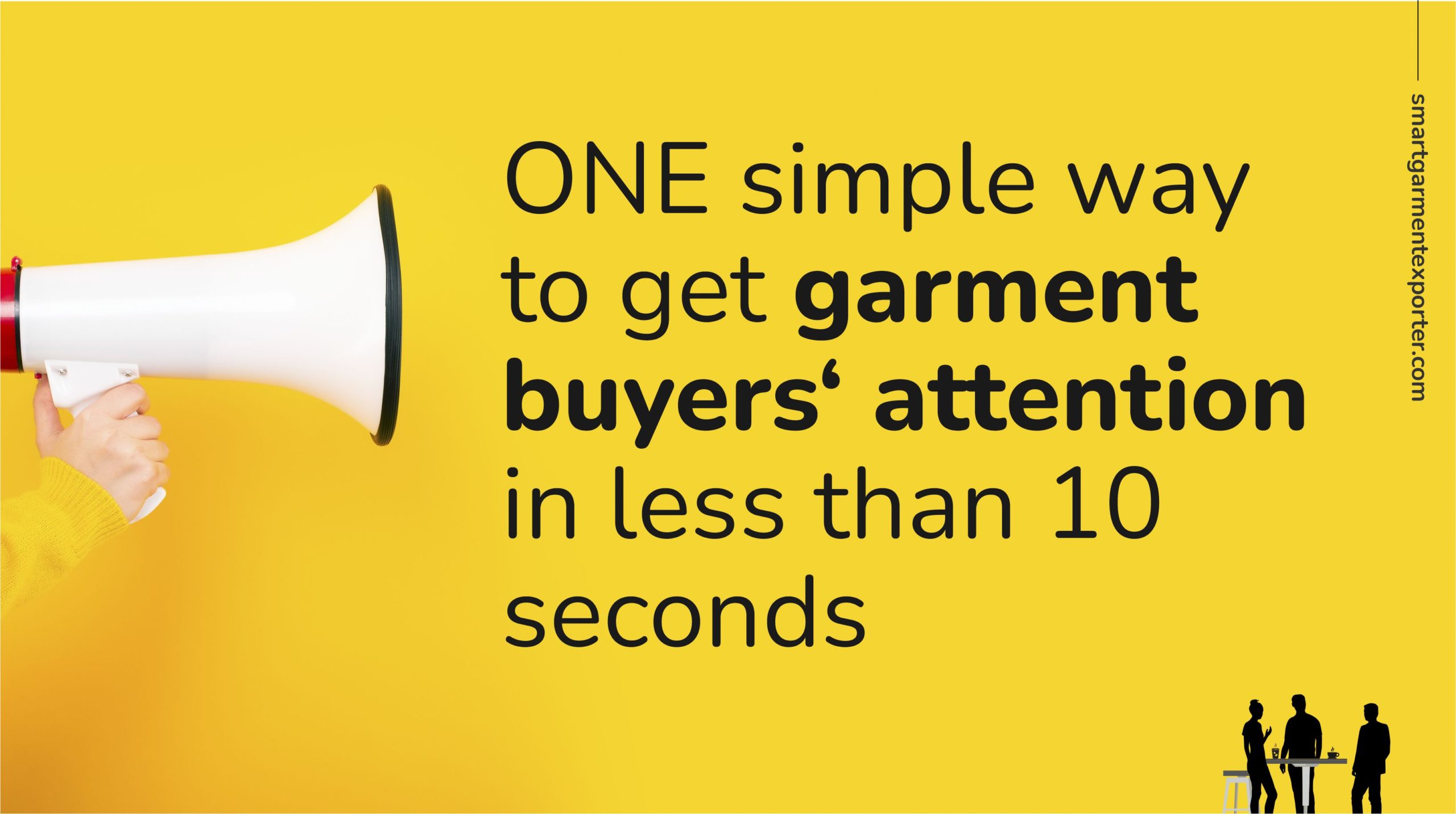 One simple way to get a garment buyer’s attention in less than 10 seconds